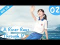 [Eng Sub] A River Runs Through It 02 (Richards Wang, Hu Yixuan) | 上游