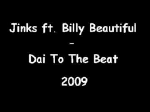 Jinks ft. Billy Beautiful - Dai To The Beat