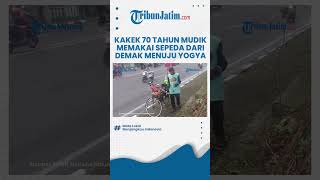 Masih Tetap Kuat Puasa, Mbah Pur Kakek Usia 70 Tahun Mudik Pakai Sepeda dari Demak Menuju Jogja