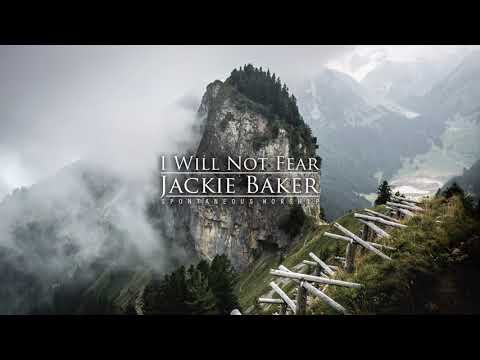 I Will Not Fear - Spontaneous Worship - Meditation on Psalm 23 - Jackie Baker