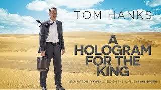 A Hologram For The King Official Trailer