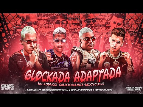 MC RODRIGO, CALIXTO NA VOZ E MC CYCLOPE - GLOCKADA ADAPTADA - REMIX BREGA FUNK
