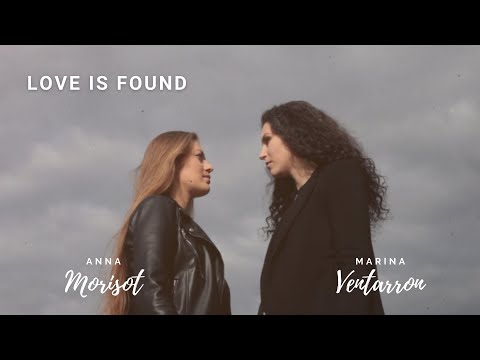 Love is found - Marina Ventarron & Anna Morisot
