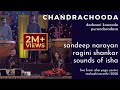 Chandrachooda Sandeep Narayan Ragini Shankar Sounds Of Isha