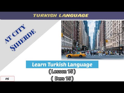 Learn Turkish Quickly Lesson 15 | at city ( Şiherde )