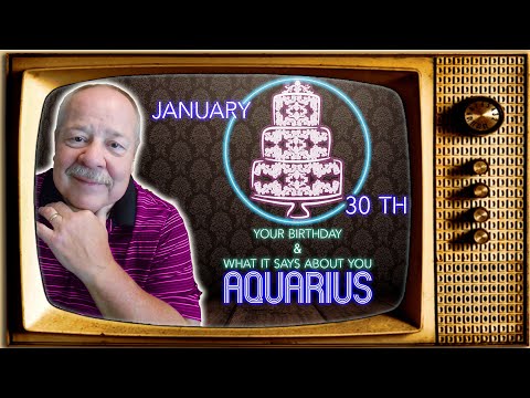 January 30th Aquarius? This Astrology video is all about you. Send a unique Birthday Card!