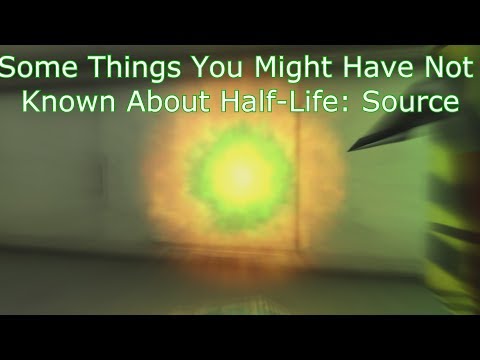 Some Things You Might Have Not Known About Half-Life: Source