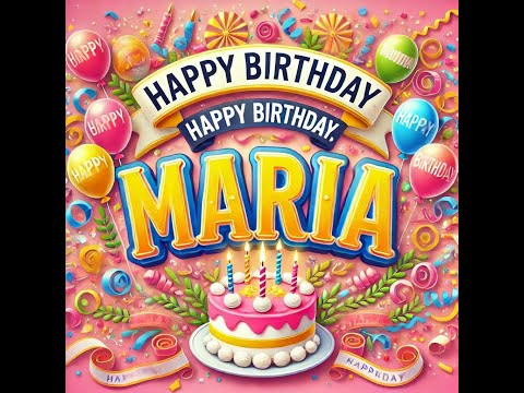 Happy Birthday, Maria – A Special Song Just for You!