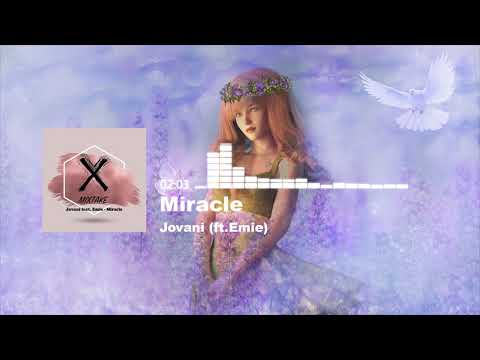 Jovani - Miracle (ft. Emie）