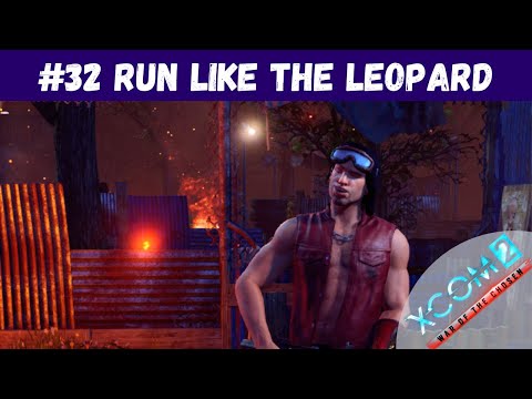 XCOM 2 War of the Chosen - #32 - Run Like The Leopard