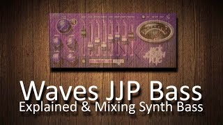 Video thumbnail for Waves JJP Bass explained & mixing synth bass by Andrei Martinez Agras