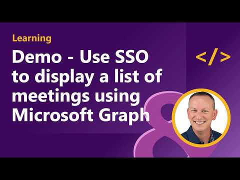 Demo Use the Microsoft Teams support for SSO to display a list of meetings using Microsoft Graph