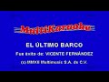 El Último Barco - Multikaraoke ► Éxito De Vicente Fernández