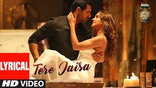 TERE JAISA LYRICAL | Satyameva Jayate | Arko | Tulsi Kumar | John Abraham | Aisha Sharma