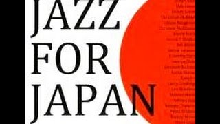 Jazz For Japan - What A wonderful World