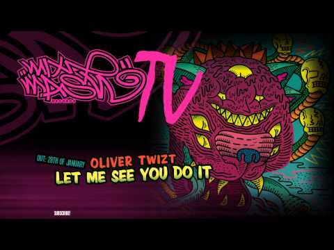 Oliver Twizt - Let Me See You Do It