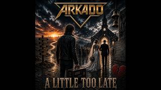 Arkado - A Little Too Late video