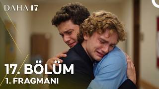 Daha 17 l 17. Bölüm Fragmanı ''Biz Kardeşiz Teoman''