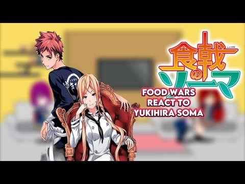 Food Wars react to Yukihira Soma |Gacha reaction| ship: Soma x Erina