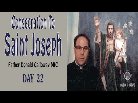 Consecration to St  Joseph - Day 22 - Father Donald Calloway MIC