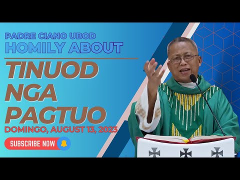 Fr. Ciano Homily about TINUOD NGA PAGTUO - 8/13/2023