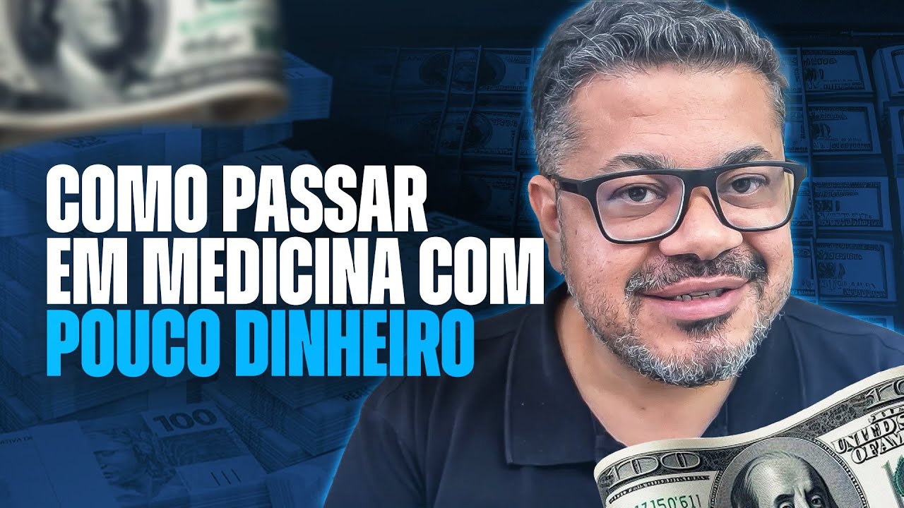 Aula 09 - Como passar em Medicina com pouco dinheiro EDITADO