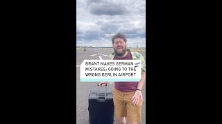 Brant makes German mistakes: Going to the wrong Berlin Airport