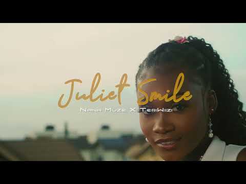 Nana Muze - Juliet Smile ft. Teriwiizi (Official Video)