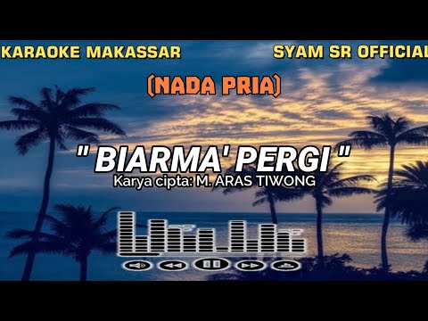KARAOKE BIARMA' PERGI - M. ARAS TIWONG//karaoke makassar