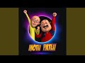 Motu Patlu Dham Dham Dham