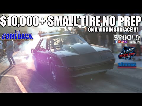 $10K+ SMALL TIRE NO PREP ON A 7 YEAR OLD SKETCHY SURFACE!!!! THE COMEBACK AT SOUTHSIDE DRAGWAY