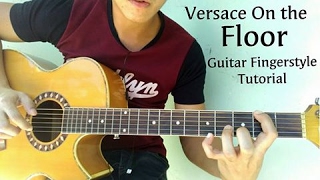 (TUTORIAL) Versace On The Floor - Guitar Fingerstyle PART 1