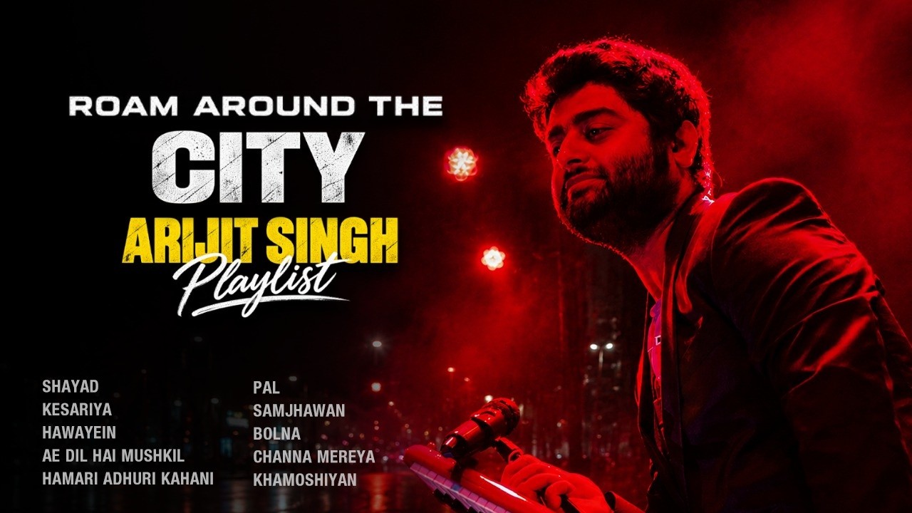 An Arijit Singh Playlist For You To Roam Around The City At Night | Shayad | Kesariya | Hawayein