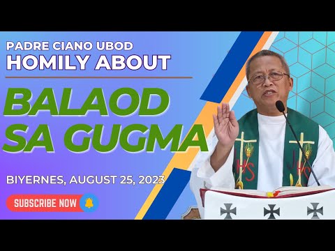 Fr. Ciano Homily about BALAOD SA GUGMA - 8/25/2023