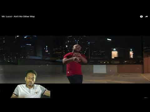 Mr.Lucci-Aint No Other Way-Reactions By Ken Ken