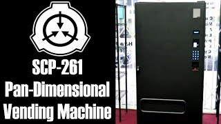 SCP Readings: SCP-261 Pan dimensional Vending Machine | object class safe | Food / drink scp