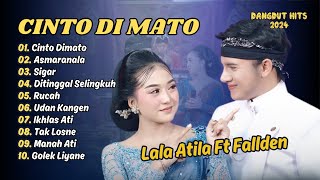 Download lagu LALA ATILA FT FALLDEN | CINTO DIMATO | ASMARANALA | SIGAR | DITINGGAL SELINGKUH | DANGDUT HITS 2024 mp3