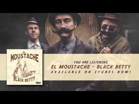 El Moustache - Black Betty (Audio)
