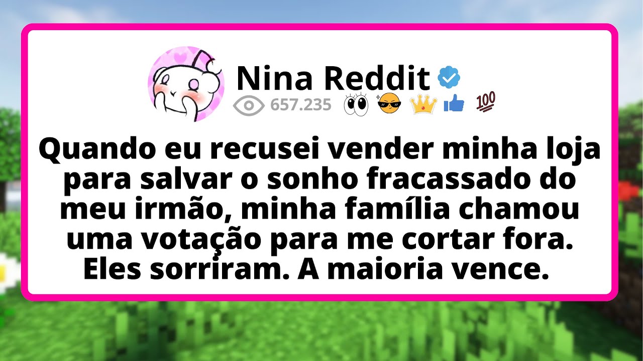 Quando eu RECUSEI vender MINHA loja para SALVAR o sonho fracassado do MEU IRMÃO, minha família...