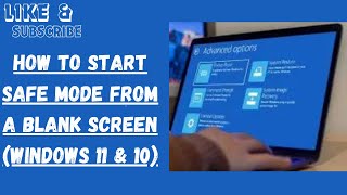 How to Start Safe Mode from a Blank Screen (Windows 11 & 10)