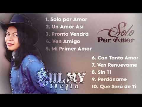 Solo por Amor - Zulmy Mejia (Album Completo) Vol. 11