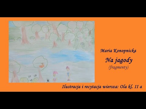 Maria Konopnicka Na jagody (fragmenty)
