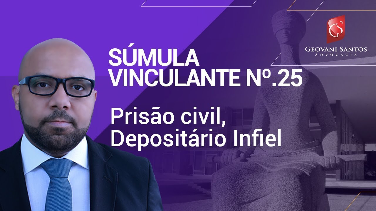 Prisão civil, Depositário Infiel, Súmula Vinculante nº.25