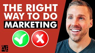 How To Market Your Business The RIGHT Way! | Adam Erhart