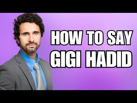 How To Pronounce Gigi Hadid (Correctly)