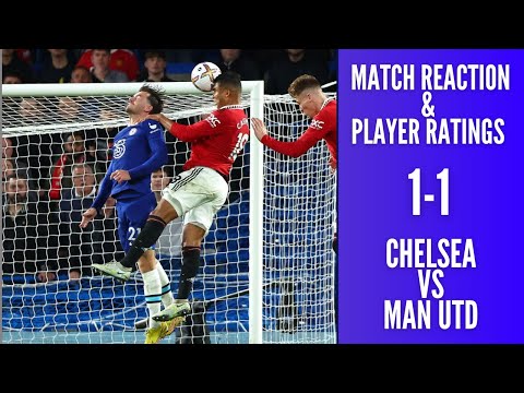 LIVE CHELSEA 1-1 MAN UTD EPL REVIEW | MATCH REACTION & PLAYER RATINGS | CHELSEA SHOW