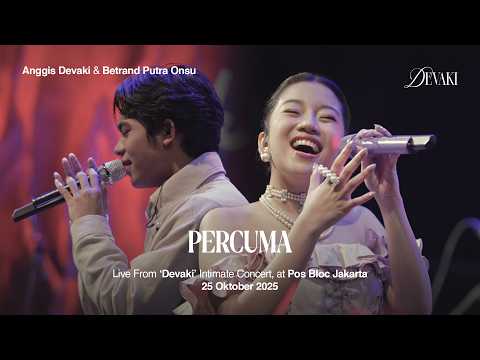 ANGGIS DEVAKI & BETRAND PUTRA ONSU - PERCUMA (LIVE FROM 'DEVAKI' INTIMATE CONCERT)