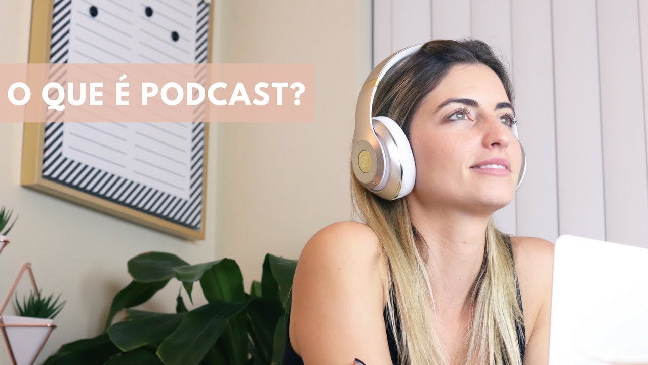 O que é Podcast?