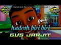 HADROH BIRI BIRI GUS JARJIT ATS PROJECT FT MK AUDIO Fyp Tiktok Guss 3008
