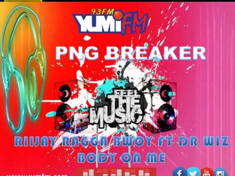 RIIJAY RAGGA BWOY FT DR WIZ - BODY ON ME